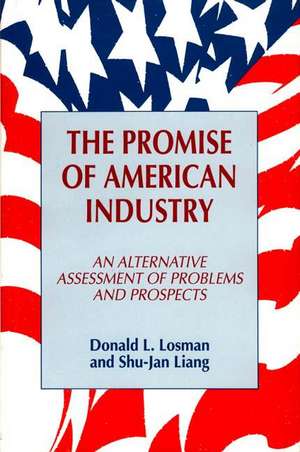 The Promise of American Industry: An Alternative Assessment of Problems and Prospects de Shu Jan Liang