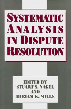 Systematic Analysis in Dispute Resolution de Stuart S. Nagel