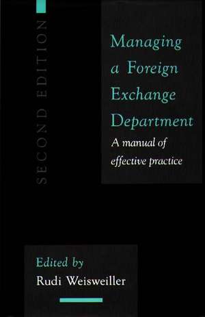 Managing a Foreign Exchange Department: A Manual of Effective Practice de Rudi Weisweiller