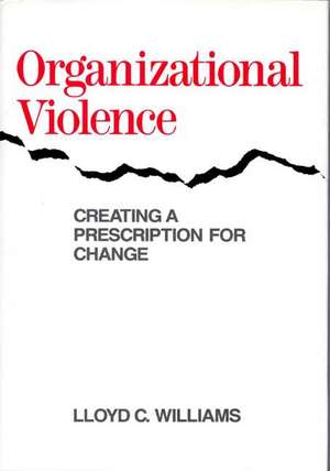 Organizational Violence de Lloyd C. Williams