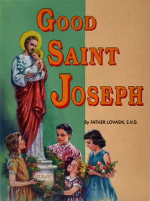 Good Saint Joseph de Lawrence G. Lovasik