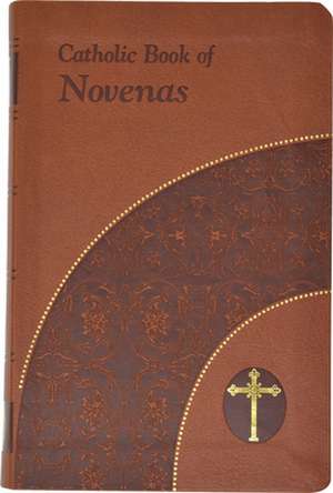 Catholic Book of Novenas de Lawrence G. Lovasik