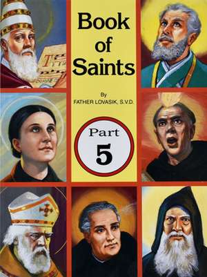 Book of Saints, Part 5 de Lawrence G. Lovasik