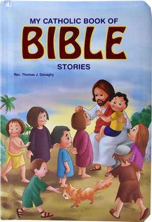 My Catholic Book of Bible Stories de Thomas J. Donaghy