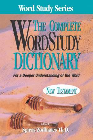 Complete Word Study Dictionary: New Testament de Dr. Spiros Zodhiates