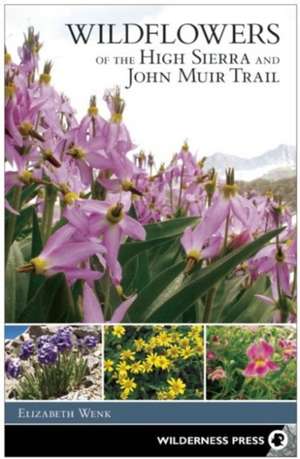 Wildflowers of the High Sierra and John Muir Trail de Robert Beymer