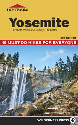 Top Trails Yosemite de Elizabeth Wenk