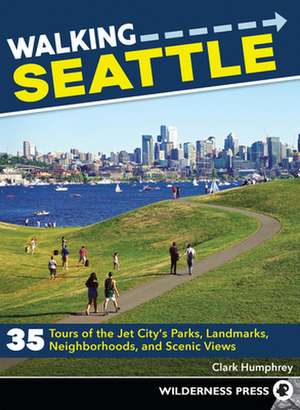 Walking Seattle de Clark Humphrey