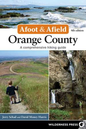 Afoot & Afield: Orange County de Jerry Schad