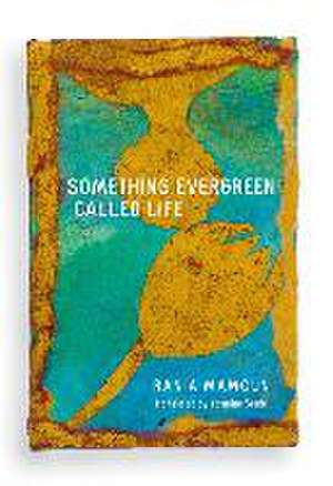 Something Evergreen Called Life de Rania Mamoun