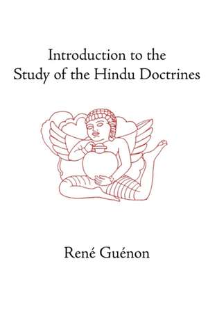 Introduction to the Study of the Hindu Doctrines de Rene Guenon