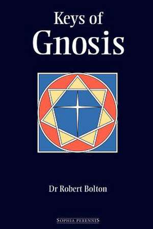 Keys of Gnosis de Robert Bolton