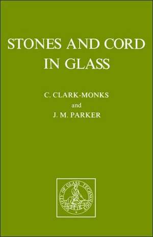 Stones and Cord in Glass de C. Clark-Monks