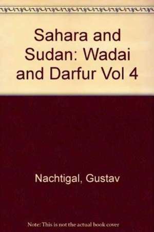 Nachtigal, G: Sahara and Sudan de Gustav Nachtigal