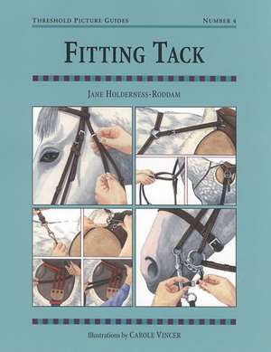 Fitting Tack: Threshold Picture Guide No 4 de Jane Holderness-Roddam