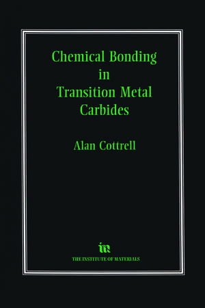 Chemical Bonding in Transition Metal Carbides de Sir Alan Cottrell