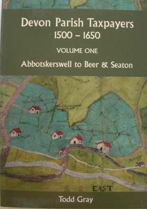 Devon Parish Taxpayers, 1500–1650: Volume One – Abbotskerkwell to Beer & Seaton de Todd Gray