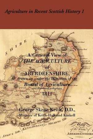 General View of the Agriculture of Aberdeenshire de George Skene Keith