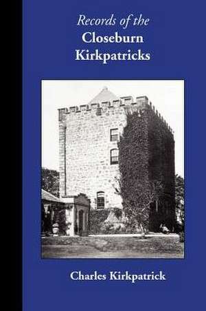 Records of the Closeburn Kirkpatricks de Charles Kirkpatrick