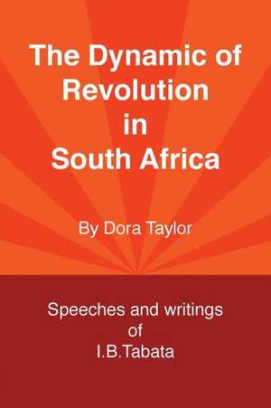 The Dynamic of Revolution in South Africa de Dora Taylor