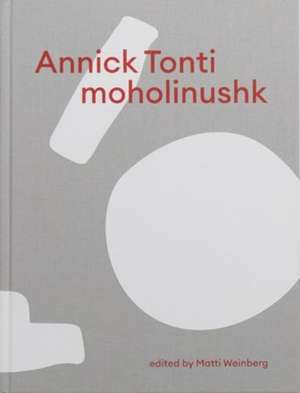 Moholinushk de Annick Tonti