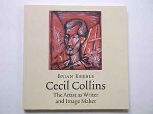 Cecil Collins, the Artist as Writer and Image Maker