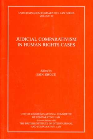 Judicial Comparativism in Human Rights Cases: Uknccl Volume 22 de Esin Orucu