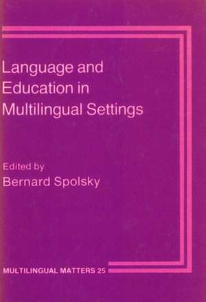 Language and Education in Multilingual Settings de Bernard Spolsky