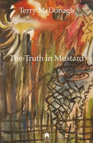 The Truth in Mustard de Terry McDonagh