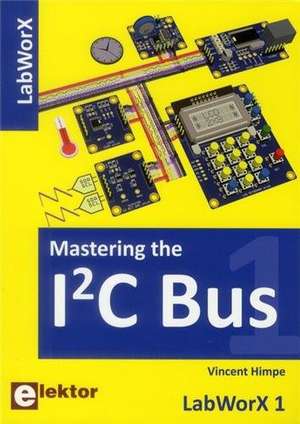 Mastering the I²C Bus de Vincent Himpe