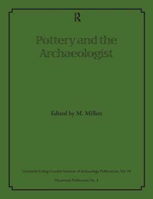 POTTERY AND THE ARCHAEOLOGIST de Martin Millett