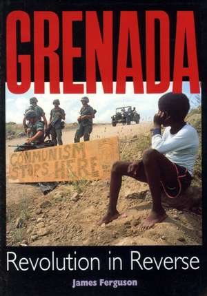 Grenada: Revolution In Reverse de James Ferguson