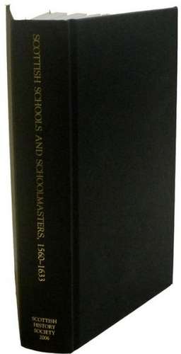 Scottish Schools and Schoolmasters, 1560–1633 de John Durkan