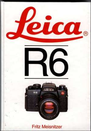 Leica R6 de Fritz Meisnitzer