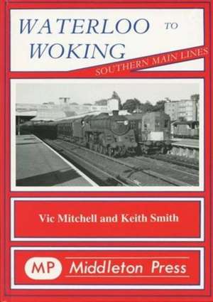 Waterloo to Woking de Vic Mitchell