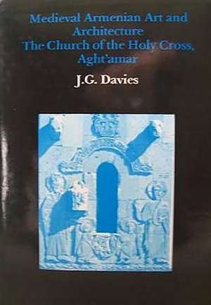 Medieval Armenian Art and Architecture de J. G. Davies