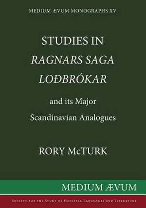 Studies in "Ragnar's Saga Lodbrokar" and Its Major Scandinavian Analogues de Rory McTurk