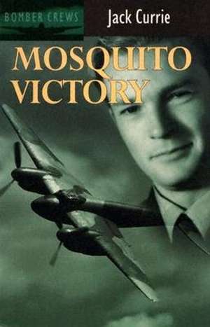 Mosquito Victory de Jack Currie