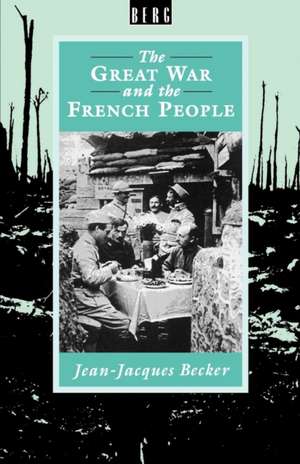 The Great War and the French People de Jean Jacques Becker