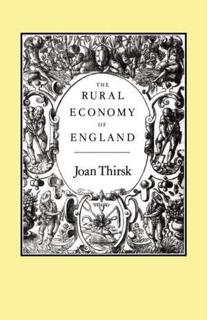 The Rural Economy of England de Joan Thirsk