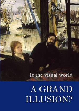 Is the Visual World a Grand Illusion? de Alva Noe