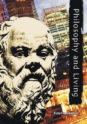 Philosophy and Living de Ralph Blumenau