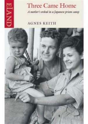 Three Came Home de Agnes Newton Keith