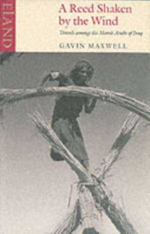 A Reed Shaken by the Wind de Gavin Maxwell