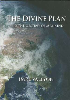 The Divine Plan de Imre Vallyon