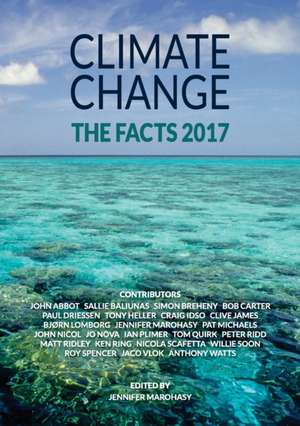 Climate Change: The Facts 2017 de Jennifer Marohasy