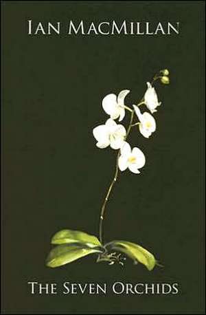 7 ORCHIDS de Ian MacMillan