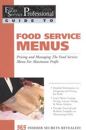 Food Service Menus: Pricing and Managing the Food Service Menu for Maximum Profit de Lora Arduser