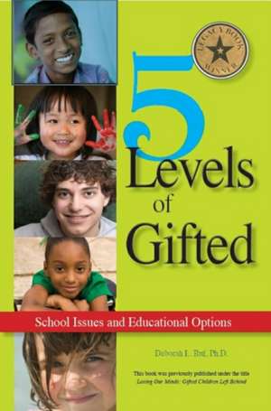 5 Levels of Gifted: School Issues and Educational Options de Deborah L. Ruf