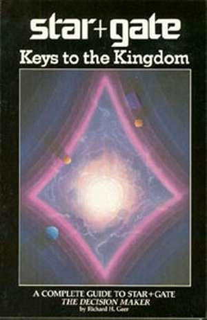 Star+gate: Keys to the Kingdom de Richard H. Geer